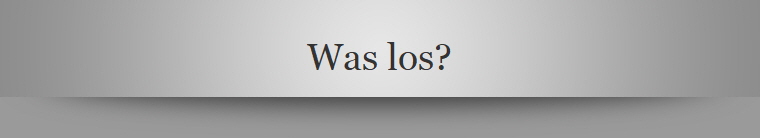 Was los?
